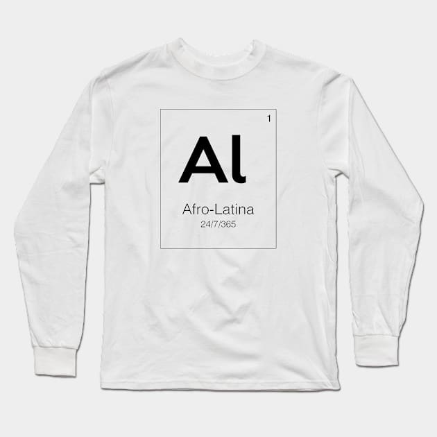 Afro-Latina 24/7/365 Long Sleeve T-Shirt by Pochaloca